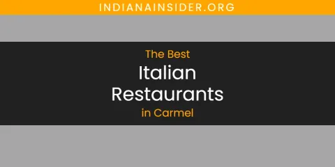 The Absolute Best Italian Restaurants in Carmel