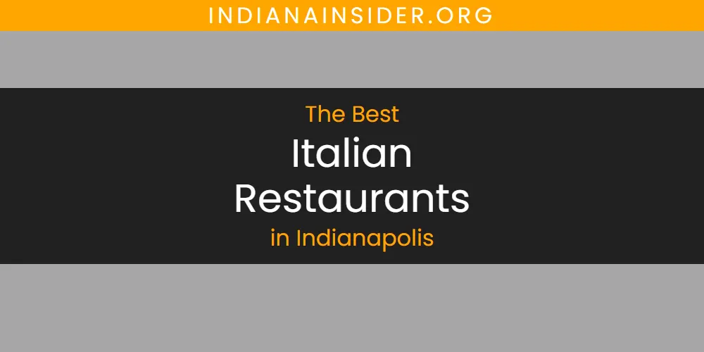 The Absolute Best Italian Restaurants in Indianapolis featured