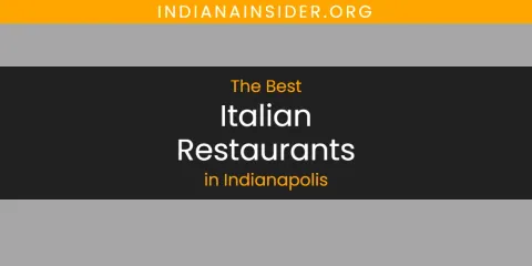 The Absolute Best Italian Restaurants in Indianapolis