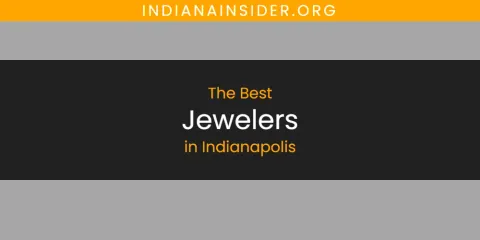 Ranked: Best Jewelers in Indianapolis