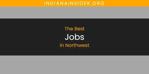 Best Jobs in Northwest: Complete Guide