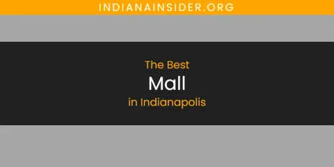 The Absolute Best Mall in Indianapolis