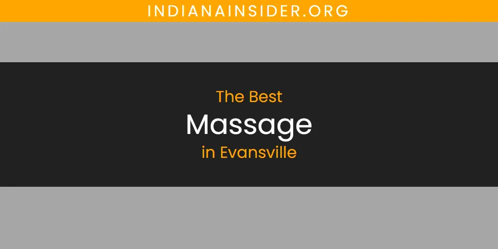 The Absolute Best Massage in Evansville  [Updated 2025]