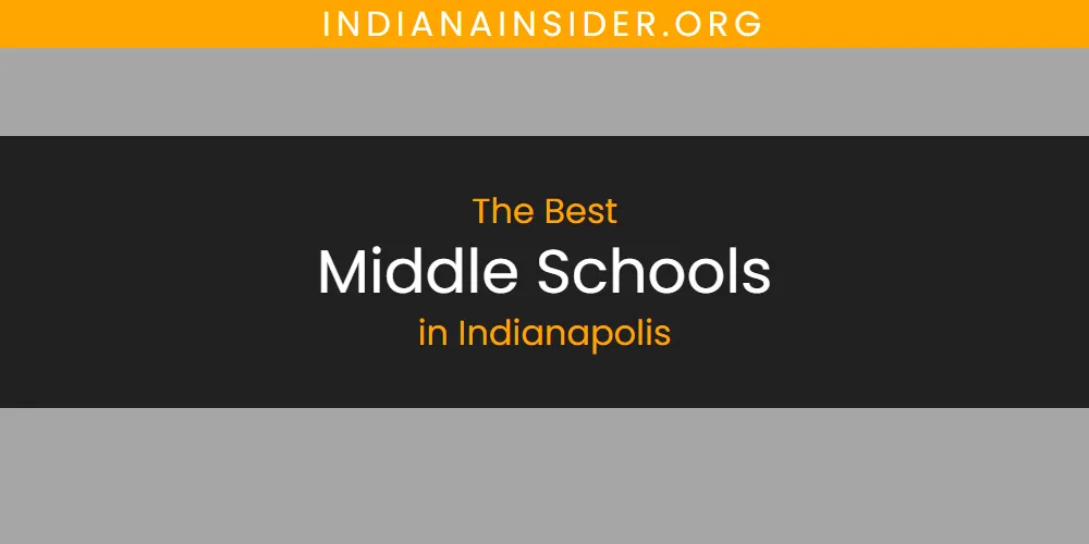 The Absolute Best Middle Schools in Indianapolis  [Updated 2025]