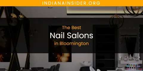 Bloomington's Best Nail Salons Spots