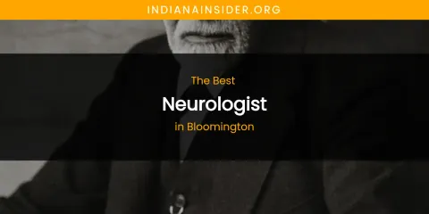 The Absolute Best Neurologist in Bloomington