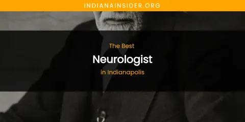 The Absolute Best Neurologist in Indianapolis