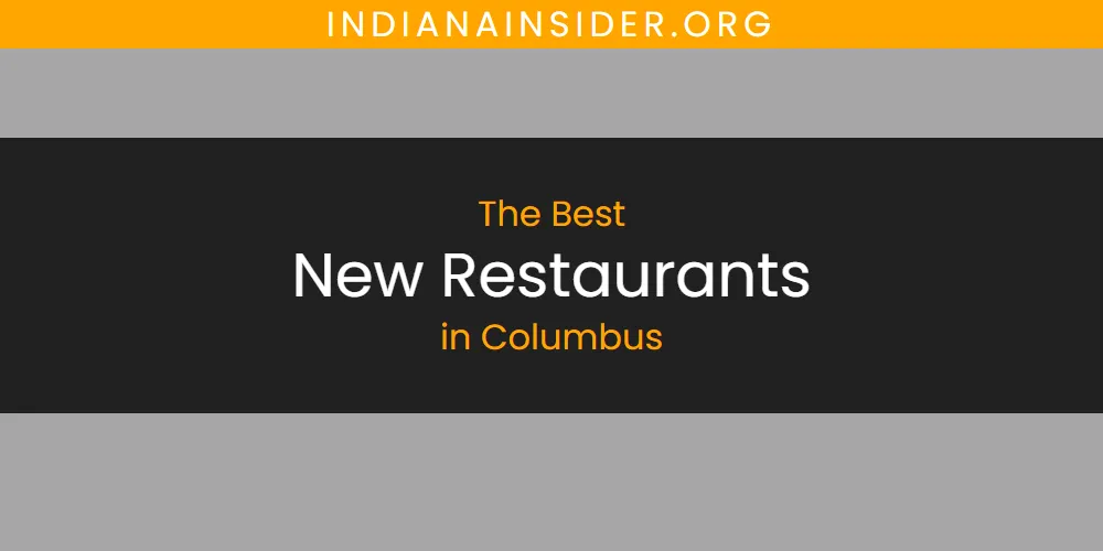 The Absolute Best New Restaurants in Columbus  [Updated 2025]