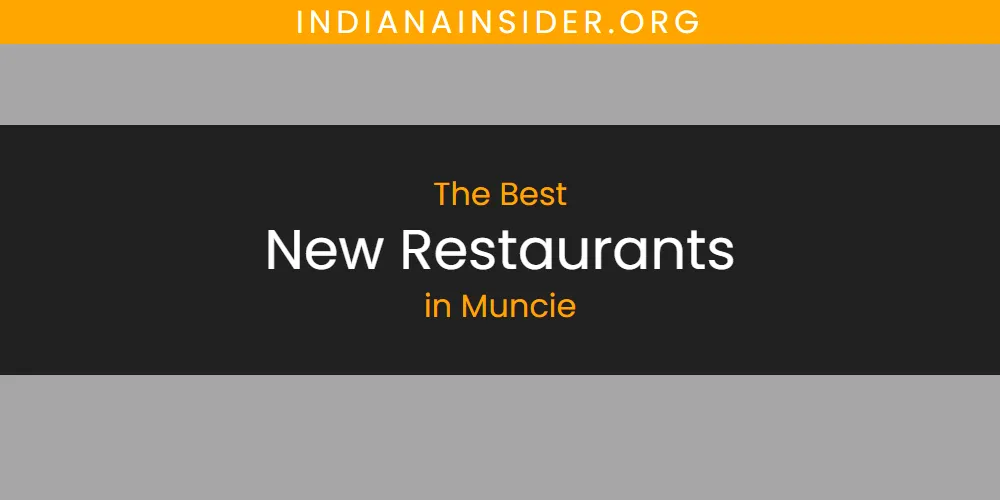 2026 Guide to Best New Restaurants in Muncie