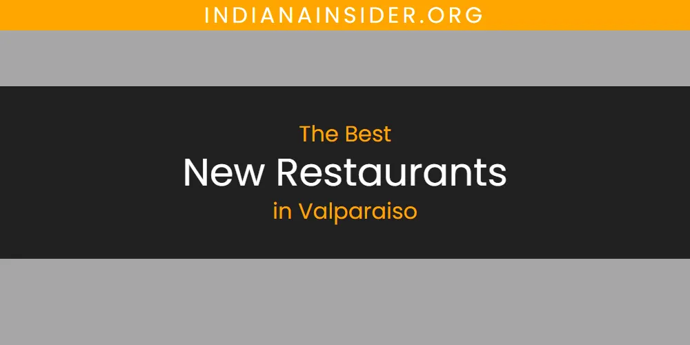 Valparaiso's Best New Restaurants [Updated 2025]