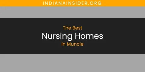Muncie's Best Nursing Homes