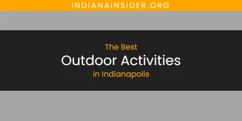 Ranked: Best Outdoor Activities in Indianapolis
