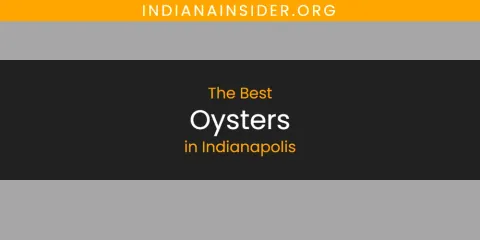 The Absolute Best Oysters in Indianapolis