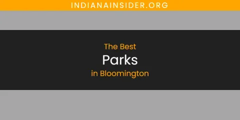 The Best Parks in Bloomington