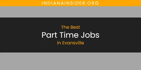 Guide to Best Part Time Jobs in Evansville