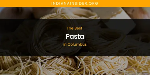 The Absolute Best Pasta in Columbus