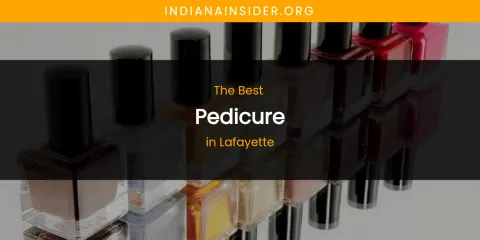 Lafayette's Best Pedicure