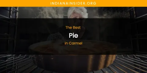 The Absolute Best Pie in Carmel