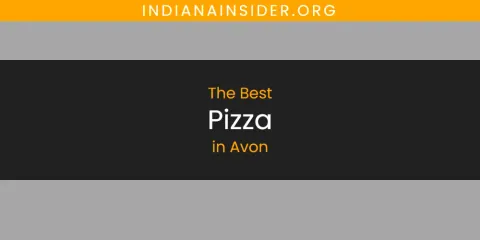 Ranked: Best Pizza in Avon