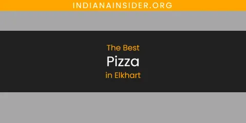 The Top-Rated Pizza in Elkhart