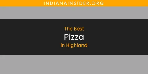 The Top-Rated Pizza in Highland