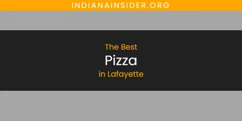 The Top-Rated Pizza in Lafayette