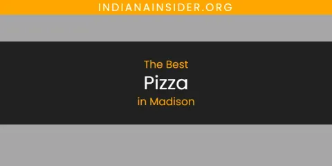 Madison's Best Pizza