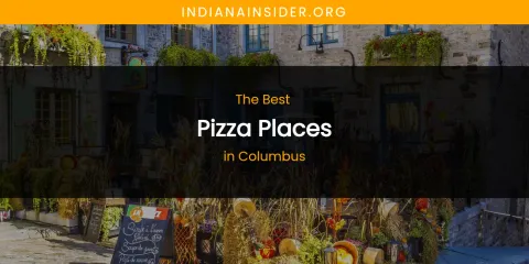 The Absolute Best Pizza Places in Columbus