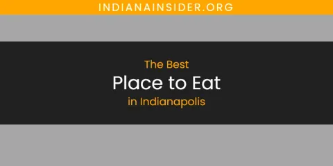 Discover the Best Place to Eat in Indianapolis