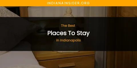 The Absolute Best Places to Stay in Indianapolis