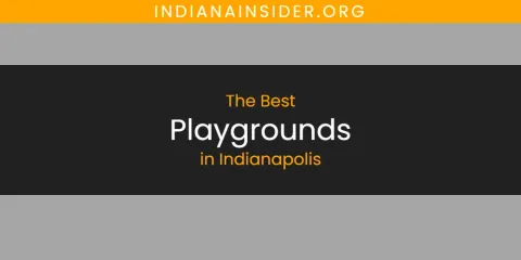 Discover the Best Playgrounds in Indianapolis