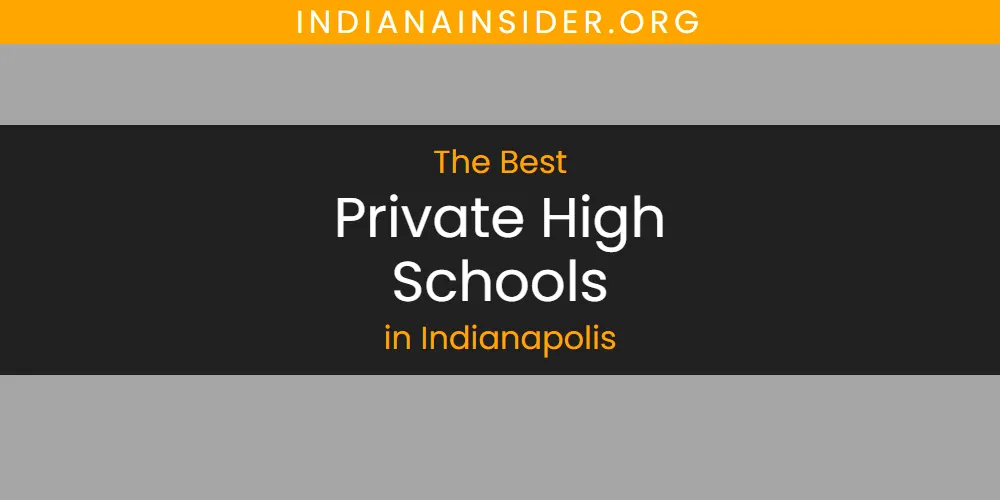 Discover the Best Private High Schools in Indianapolis (2026)