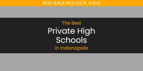 Discover the Best Private High Schools in Indianapolis