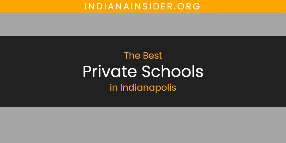 Discover the Best Private Schools in Indianapolis (2026)