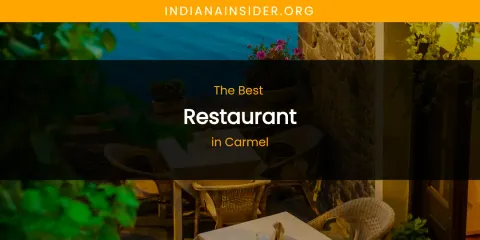 The Absolute Best Restaurant in Carmel