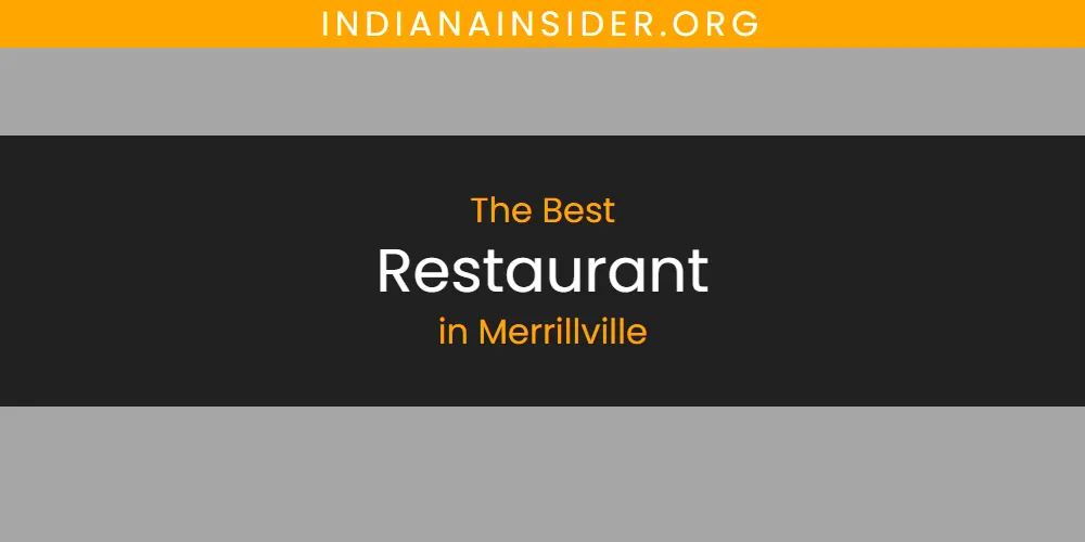 Merrillville's Best Restaurant [Updated 2025]