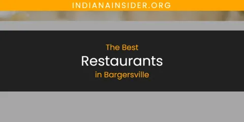 The Absolute Best Restaurants in Bargersville