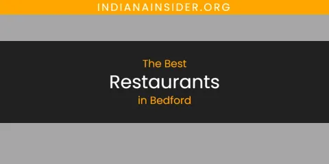 The Absolute Best Restaurants in Bedford