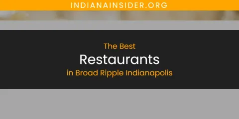 The Absolute Best Restaurants in Broad Ripple Indianapolis
