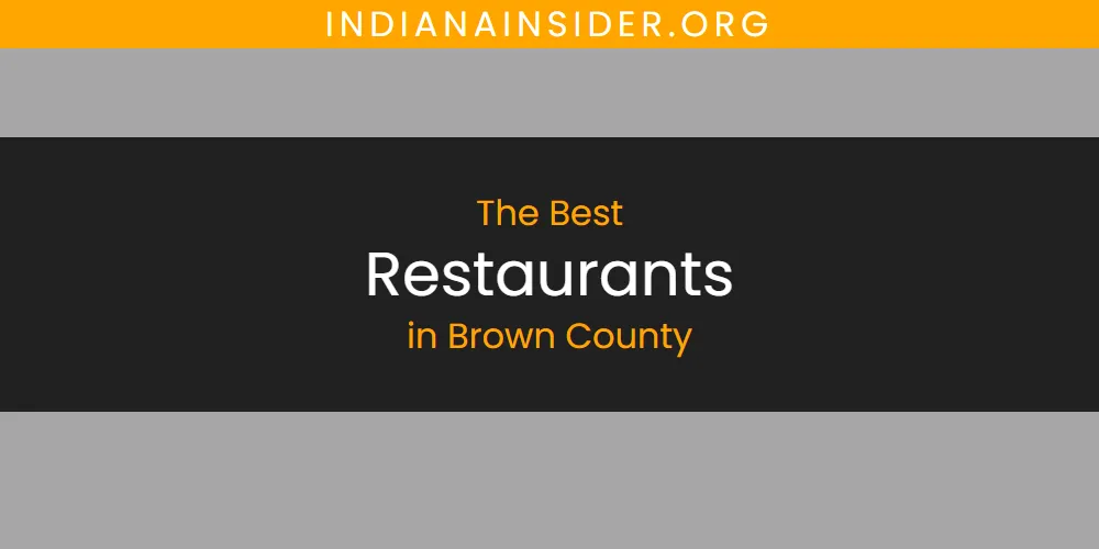 Best Restaurants in Brown County: Our Expert Picks for 2026