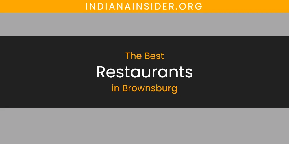 Discover the Best Restaurants in Brownsburg (2026)