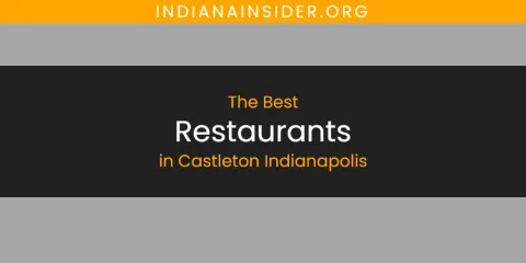 The Absolute Best Restaurants in Castleton Indianapolis