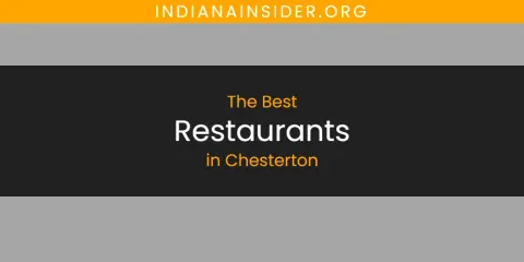 The Best Restaurants in Chesterton
