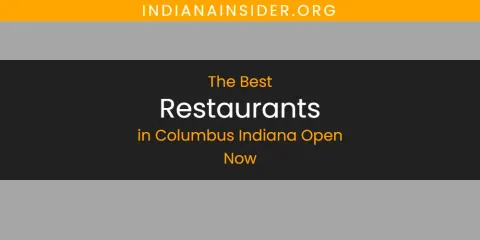 The Absolute Best Restaurants in Columbus Indiana Open Now
