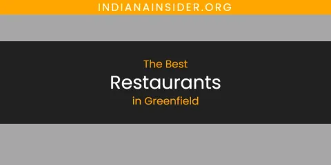 The Top-Rated Restaurants in Greenfield