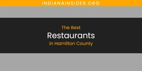 The Absolute Best Restaurants in Hamilton County