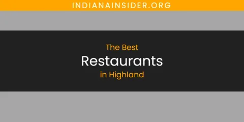 The Best Restaurants in Highland