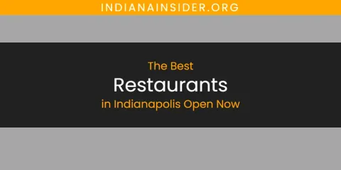 The Absolute Best Restaurants in Indianapolis Open Now