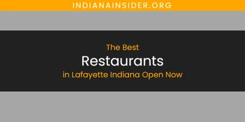 Best Restaurants in Lafayette Indiana Open Now: Ultimate Guide
