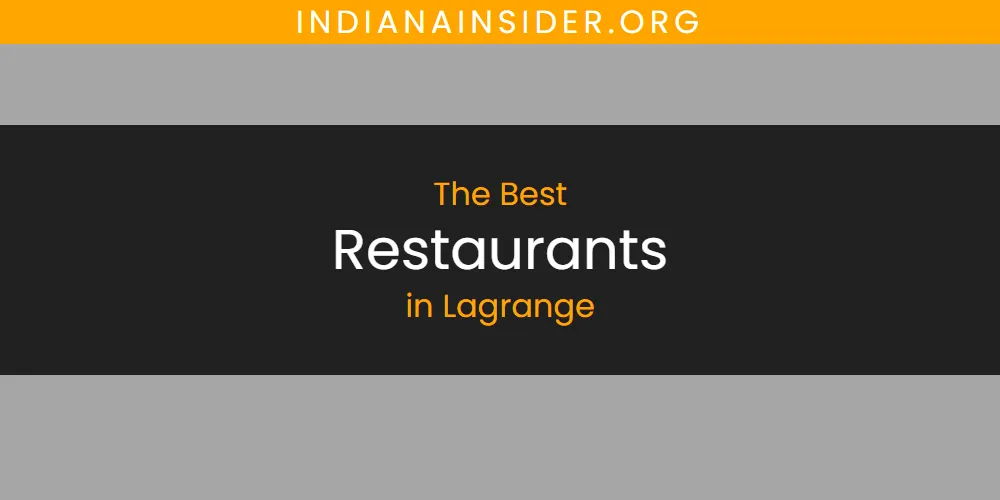 Lagrange's Best Restaurants [Updated 2025]